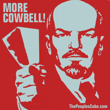Vladimir Lenin proclaiming "More Cowbell" while holding...yes a cowbell