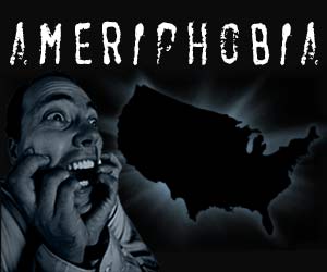 Ameriphobia