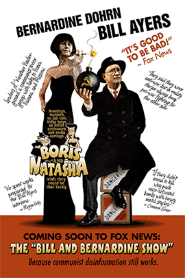 Poster: Bill Ayers and Bernardine Dohrn as Boris and Natasha