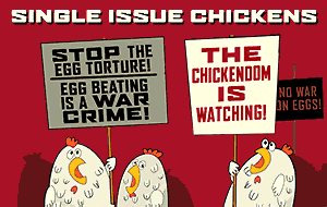 Single Issue Chickens protest cartoon