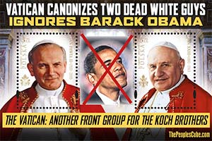 Vatican Canonizes Two Dead White Guys, Ignores Obama